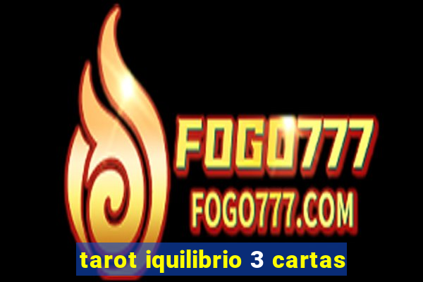 tarot iquilibrio 3 cartas