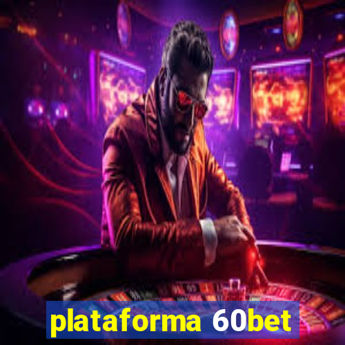 plataforma 60bet