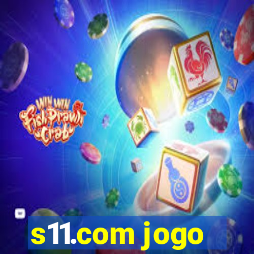 s11.com jogo