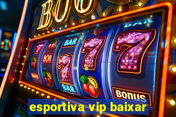 esportiva vip baixar