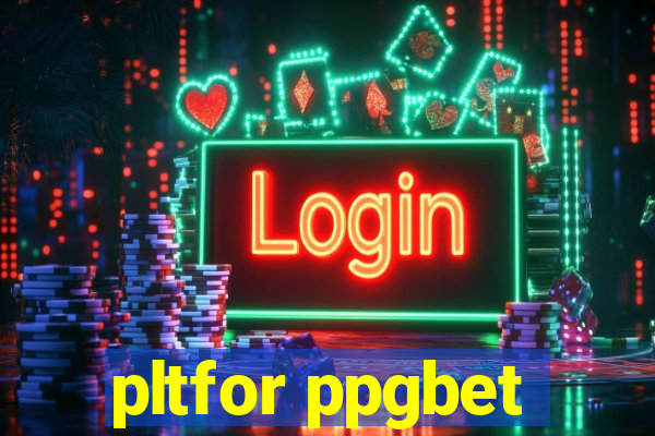 pltfor ppgbet