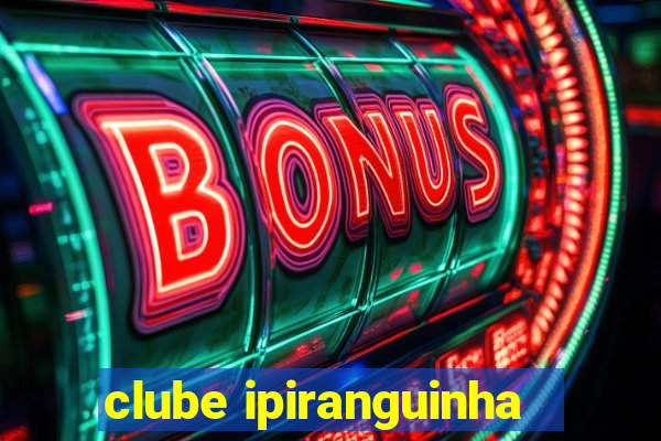 clube ipiranguinha