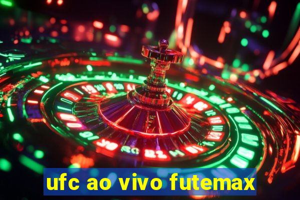 ufc ao vivo futemax