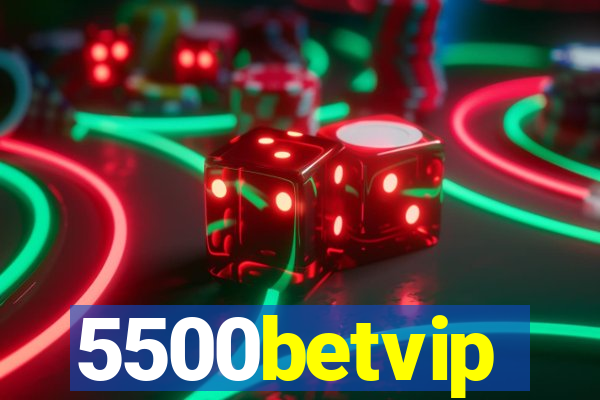 5500betvip