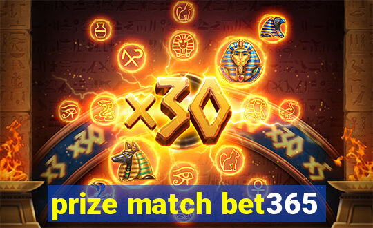 prize match bet365