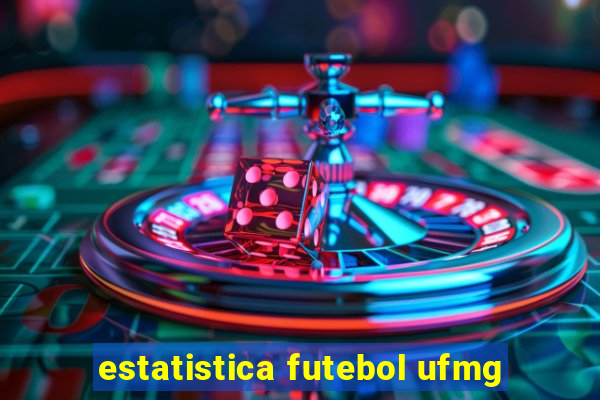 estatistica futebol ufmg