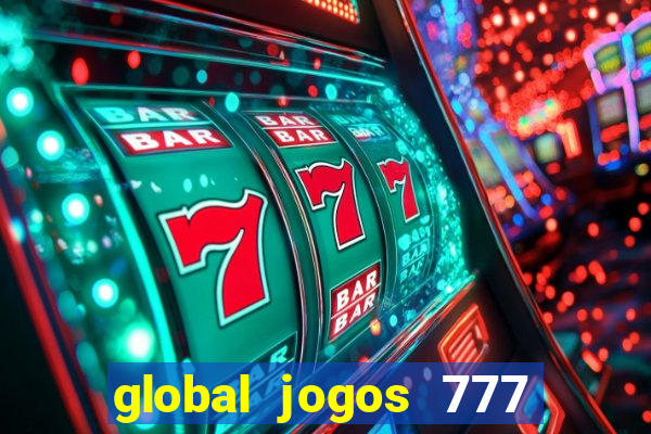 global jogos 777 paga mesmo