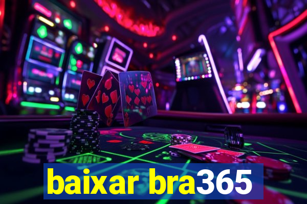 baixar bra365