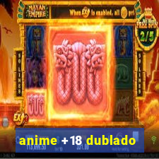 anime +18 dublado