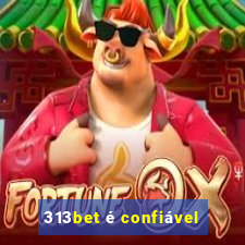 313bet é confiável