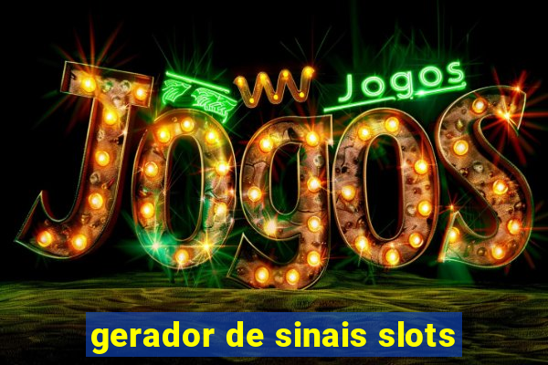 gerador de sinais slots