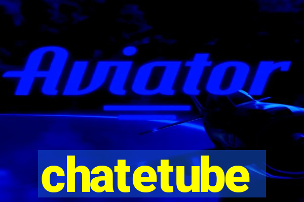 chatetube