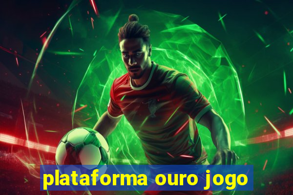 plataforma ouro jogo