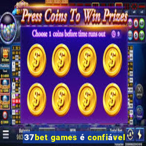 37bet games é confiável