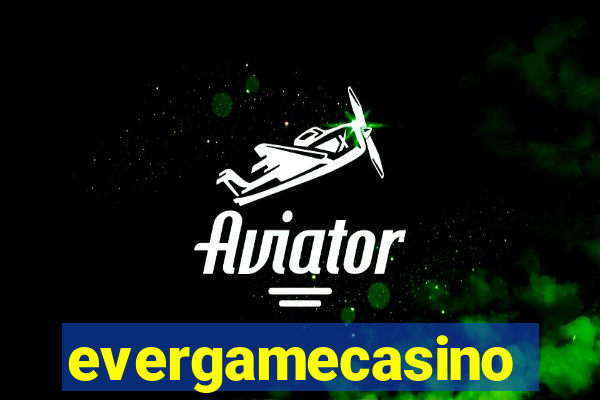 evergamecasino