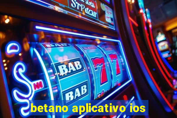 betano aplicativo ios