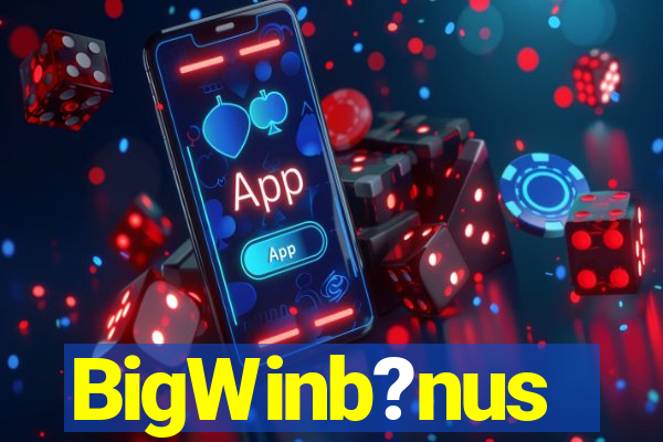 BigWinb?nus