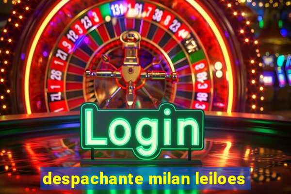 despachante milan leiloes