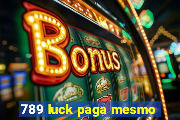 789 luck paga mesmo