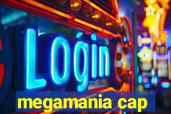 megamania cap