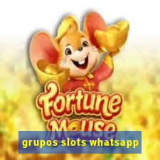 grupos slots whatsapp