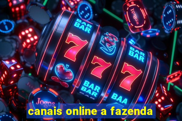 canais online a fazenda