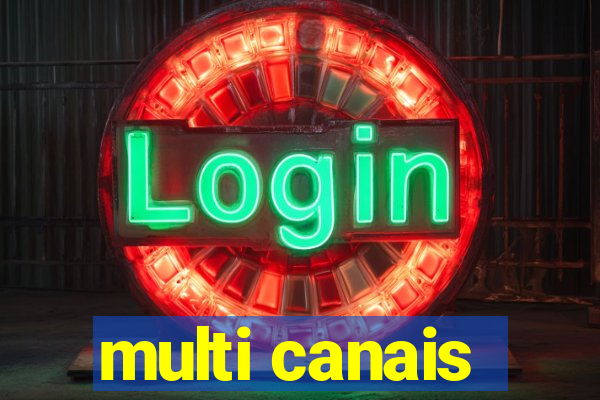 multi canais