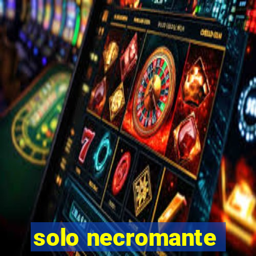 solo necromante