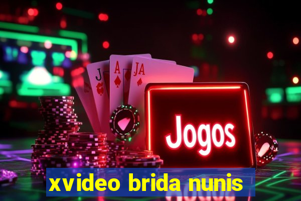 xvideo brida nunis