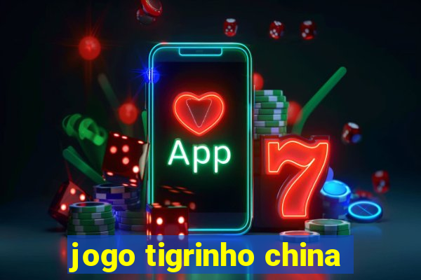 jogo tigrinho china