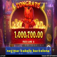 neymar cabelo barcelona