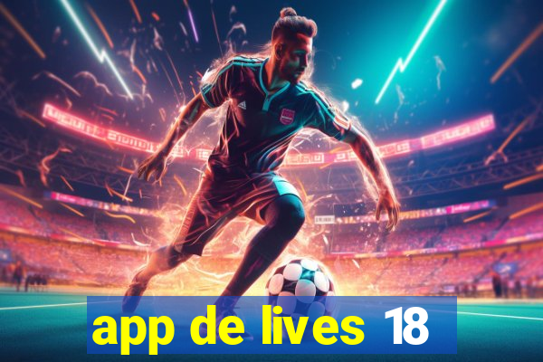 app de lives 18