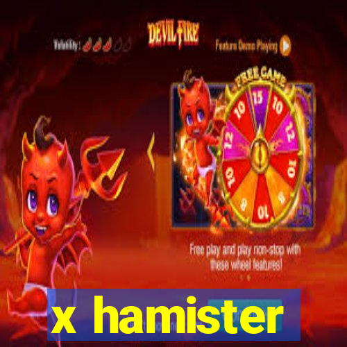 x hamister