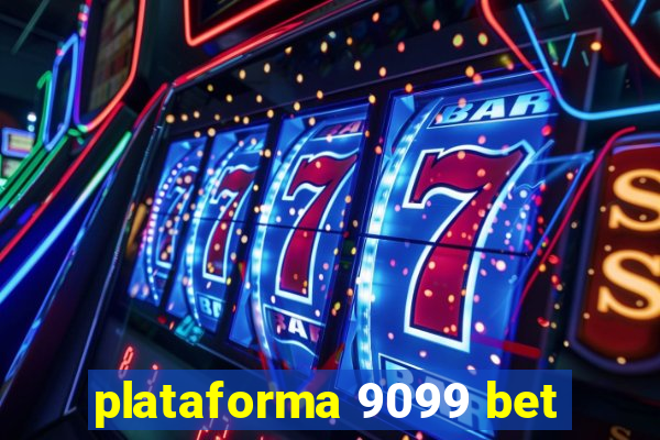 plataforma 9099 bet