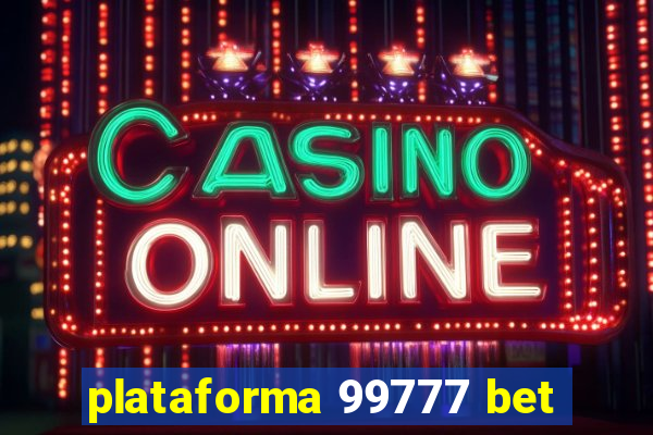 plataforma 99777 bet