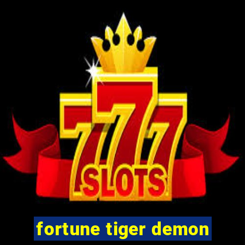 fortune tiger demon