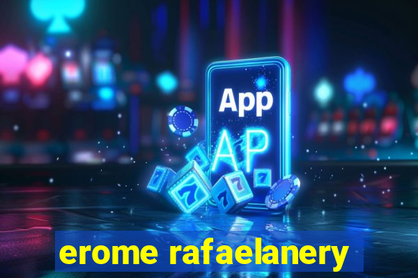 erome rafaelanery