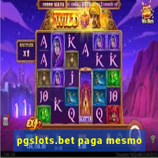 pgslots.bet paga mesmo