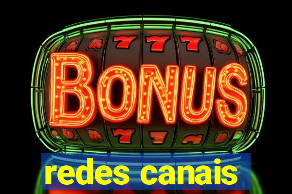 redes canais