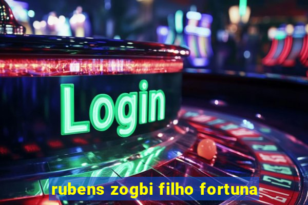 rubens zogbi filho fortuna