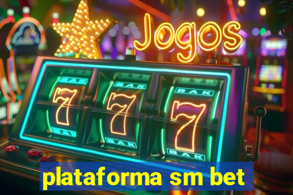 plataforma sm bet