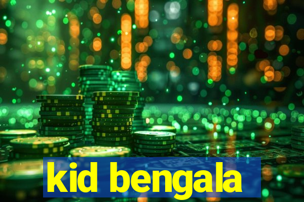 kid bengala