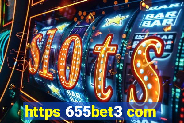 https 655bet3 com