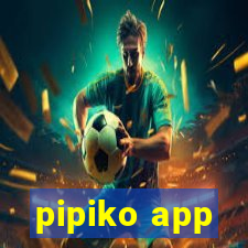 pipiko app