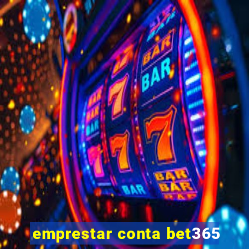 emprestar conta bet365