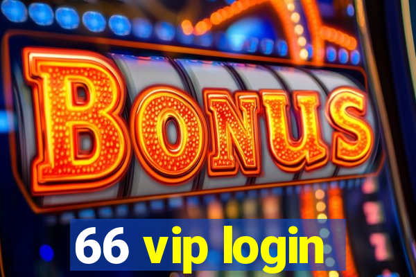 66 vip login