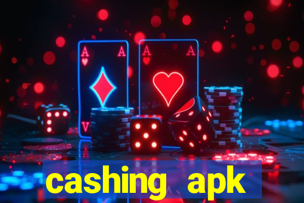 cashing apk dinheiro infinito