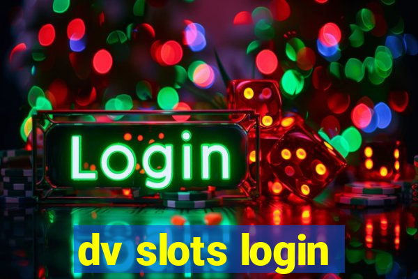 dv slots login