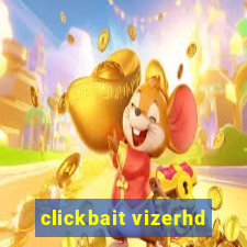 clickbait vizerhd