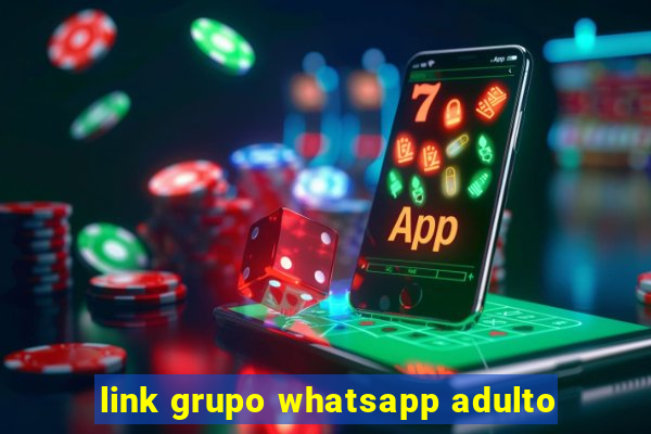 link grupo whatsapp adulto